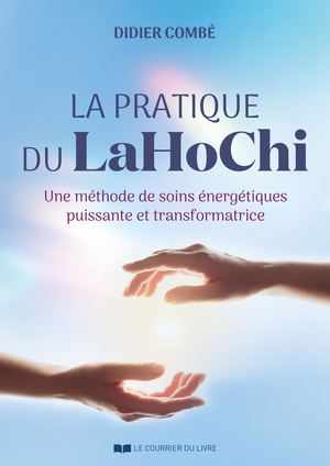 La pratique du LaHoChi, Didier COMBÉ (EXTRAIT)