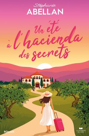 Un été à l'hacienda des secrets, Stéphanie ABELLAN (EXTRAIT)