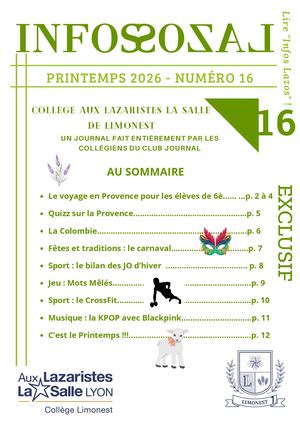NFOS LAZOS NUMÉRO 16-PRINTEMPS 2026 par CDI Limonest Lire "Infos Lazos" ! UN JOURNAL FAIT ENTIEREMENT PAR LES COLLÉGIENS DU CLUB JOURNAL