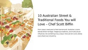 10 Australian Street And Traditional Foods You Will Love | Chef Scott Biffin