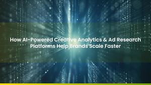How AI-Powered Creative Analytics & Ad Research Platforms Help Brands Scale Faster