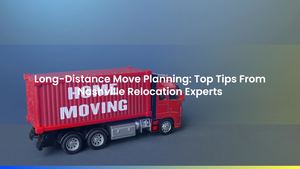 Long-Distance Move Planning: Top Tips From Nashville Relocation Experts