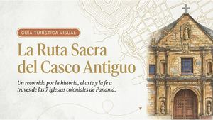 Historia De La Ruta Sacra Plazas Museos Casco Antiguo De La Ciudad De Panamá