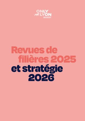 REVUES DE FILIERES 2025 ET STRATEGIE 2026 ONLYLYON INVEST
