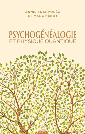 Psychogénéalogie et physique quantique, Marc HENRY, Annie TRANVOUËZ (EXTRAIT)