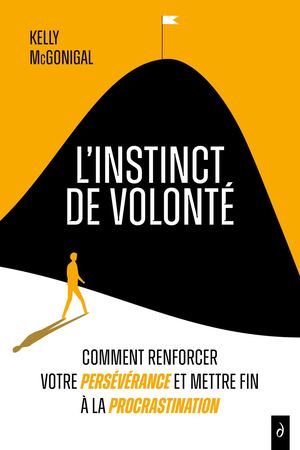 L'instinct de volonté, Kelly MCGONIGAL (EXTRAIT)