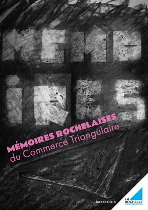 Mémoires rochelaises du Commerce Triangulaire