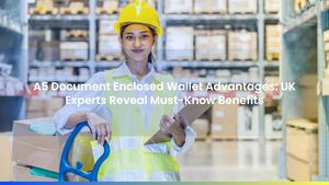 A5 Document Enclosed Wallet Advantages: UK Experts Reveal Must-Know Benefits