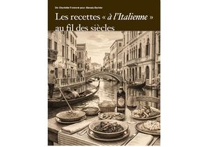 Recettes Italiennes au fil des siecles