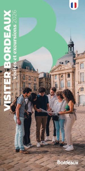 VISITER BORDEAUX 2026 FR BD