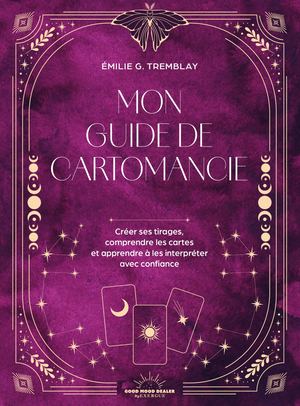 Mon guide de cartomancie, Emilie TREMBLAY (EXTRAIT)