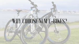 Why Choose Ncm E Bikes