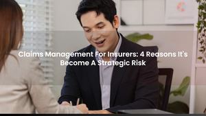 GUARANT Reinsurance Explains Claims Management For Insurers: 4 Reasons It's Become A Strategic Risk