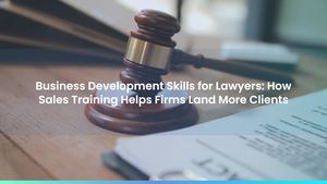 Business Development Skills for Lawyers: How Sales Training Helps Firms Land More Clients