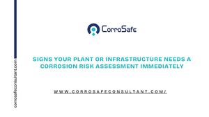 Signs Your Plant Or Infrastructure Needs A Corrosion Risk Assessment Immediately