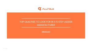Top Qualities to Look for in a 5 Step Ladder Manufacturer