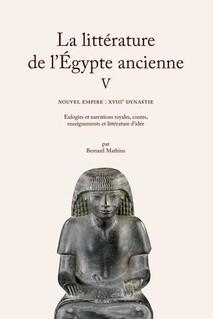 Extrait -  Bernard Mathieu - La littérature de l'Égypte ancienne. Volume V