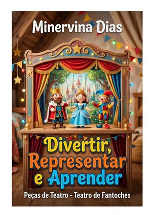 Divertir Representar Aprender, de Minervina Dias