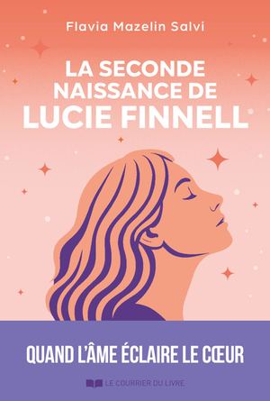 La seconde naissance de Lucie Finnel, Flavia MAZELIN SALVI (EXTRAIT)