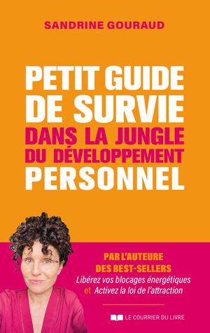 Petit guide de survie dans la jungle du développement personnel, Sandrine GOURAUD (EXTRAIT)