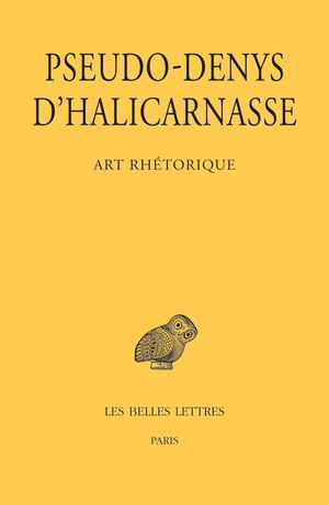 Extrait - Pseudo-Denys d’Halicarnasse - Art rhétorique