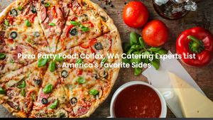 Pizza Party Food: Colfax, WA Catering Experts List America's Favorite Sides