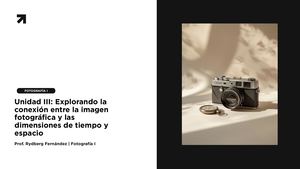 Unidad III:Conexión tiempo espacio fotográfico
