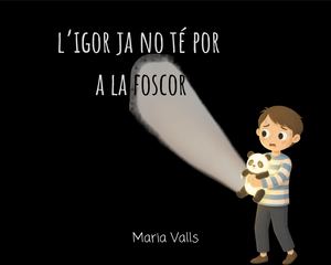 L’igor Ja No Té Por A La Foscor (1)
