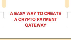 The Ultimate Guide to Crypto Payment Gateway Development 2026