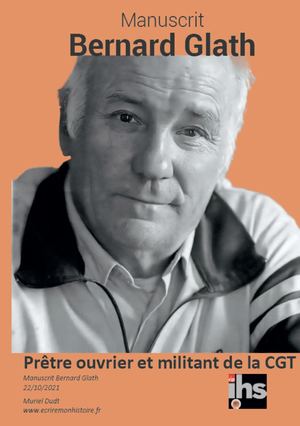 Bernard Glath, prêtre ouvrier millitant de la CGT