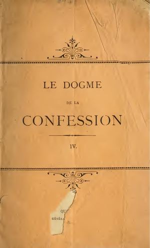 Le Dogme De La Confession, Par Le R. P. Jésuite Damen, 1891