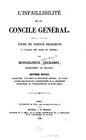 L'Infaillibilité Et Le Concile Général, Par Mgr Victor Auguste Dechamps, 1869