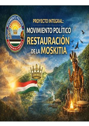 Proyecto Integral Movimiento Politico Restauración De La Moskitia