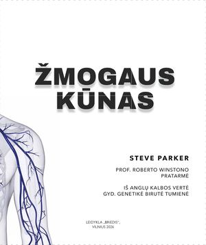 Žmogaus kūnas. Iliustruotas anatomijos vadovas