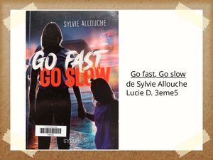 Lucie présente "Go fast Go, slow" de Sylvie Allouche