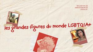 Les Grandes Figures du Monde LGBTQIA+