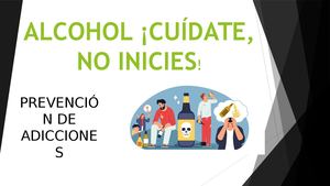 Alcohol ¡Cuídate, No Inicies!