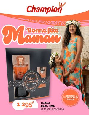 Catalogue Champion Tahiti - BONNE FÊTE MAMAN - Du 20 au 31 mai 2026