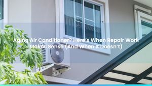 Aging Air Conditioner? Here’s When Repair Work Makes Sense (And When It Doesn’t)