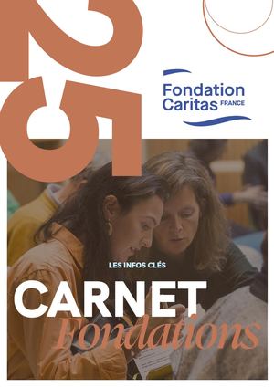 Le carnet des Fondations 2025 de la Fondation Caritas France