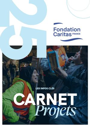 Le carnet des projets 2025 de la Fondation Caritas France
