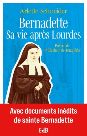 Bernadette, Sa Vie Après Lourdes