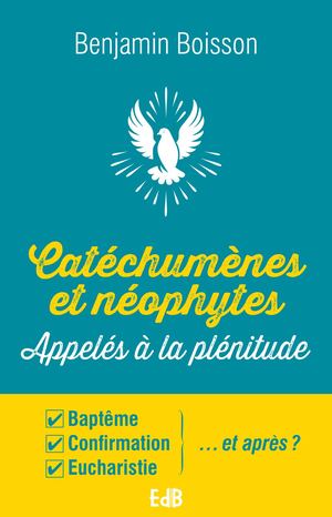 Catéchumènes et néophytes Appelés À La Plénitude