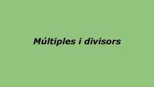 Múltiples I Divisors