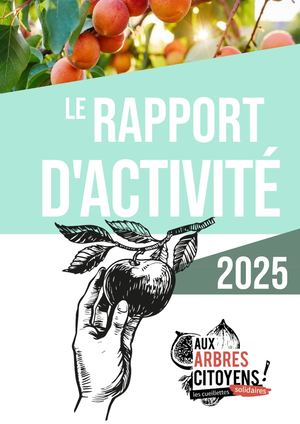 Rapport Activite Aux arbres citoyens 2025