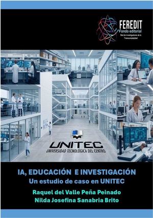 IA, EDUCACIÓN E INVESTIGACIÓN Un estudio de caso en UNITEC
