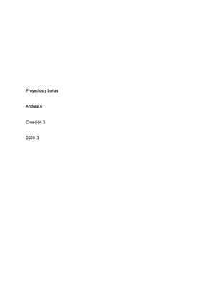 Andrea A. Proyectos y burlas.