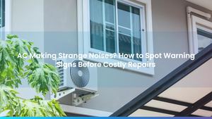 AC Making Strange Noises? How to Spot Warning Signs Before Costly Repairs