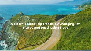 California Road Trip Trends: EV Charging, RV Travel, and Destination Stops