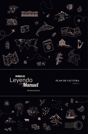 (Fragmento) Manuel Garlas / Journal: Leyendo con Manuel (Plan de Lectura: Parte 2)